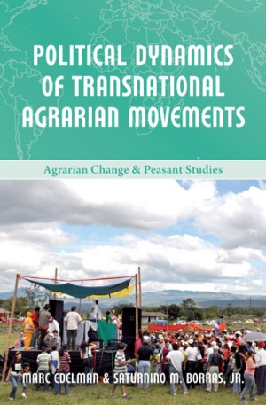 Book 5:  Political dynamics of transnational agrarian movements, Marc Edelman & Saturnino M. Borras Jr. Promo Image